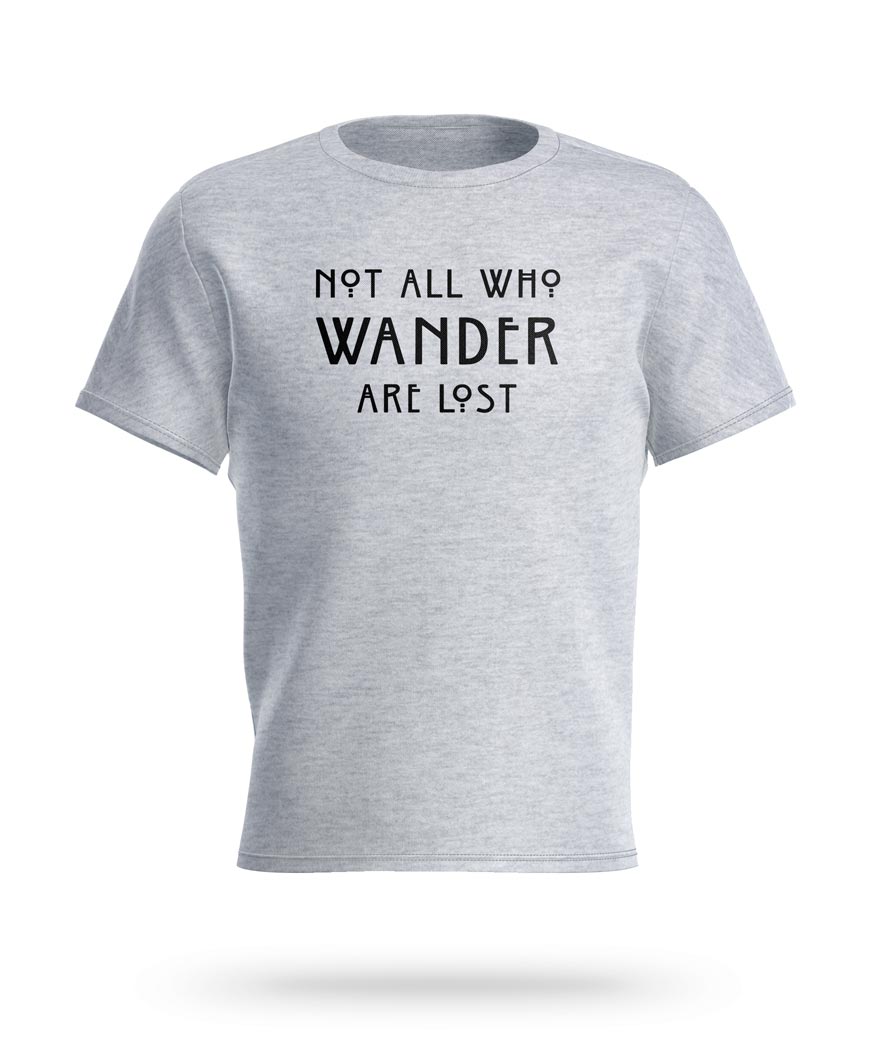 Not All Who Wander Are Lost T-Shirt