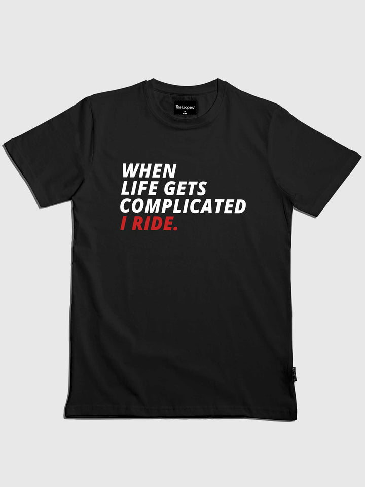 when-life-gets-complicated-i-ride-printed-t-shirt-sold-through-online-by-the-leopard-for-bike-or-motorcycle-and-car-enthusiasts-who-loves-to-ride-in-india