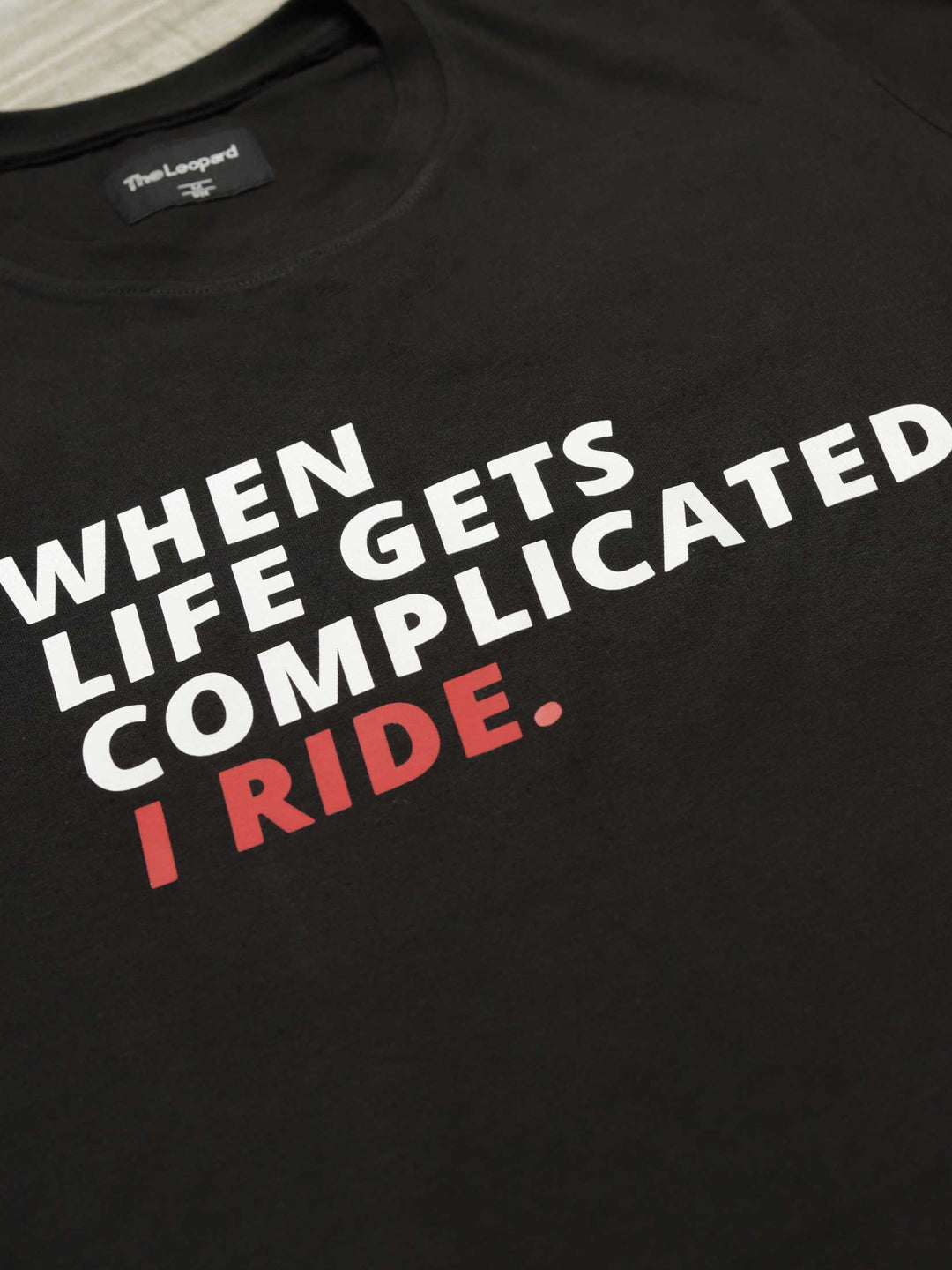 when-life-gets-complicated-i-ride-printed-t-shirt-sold-through-online-by-the-leopard-for-bike-or-motorcycle-and-car-enthusiasts-who-loves-to-ride-in-india